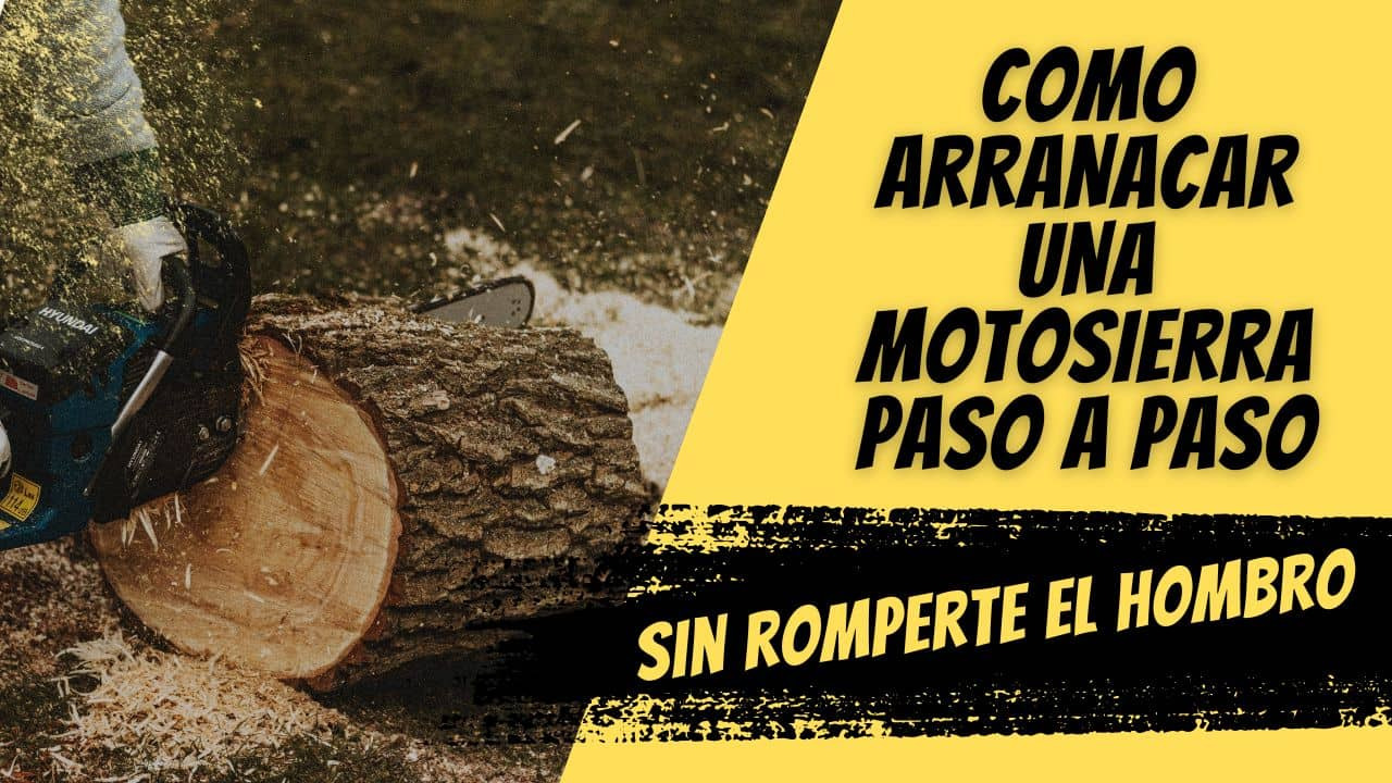 Cómo arrancar una motosierra paso a paso (y sin arruinarte el hombro en el intento)